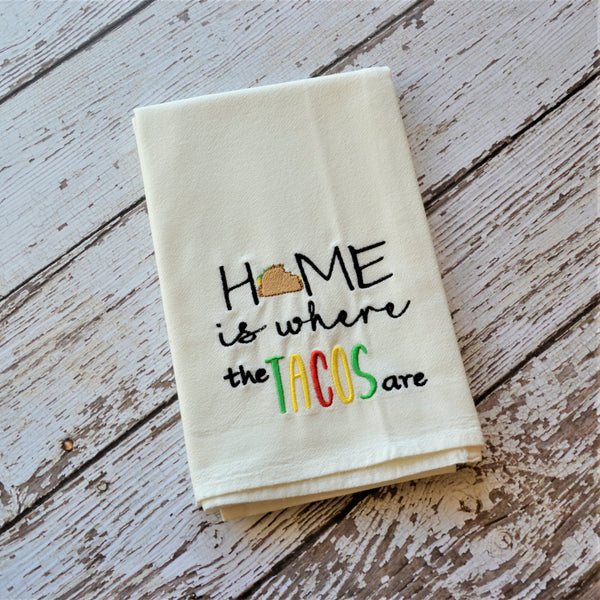 Home is Where the Tacos Are Tea Towel