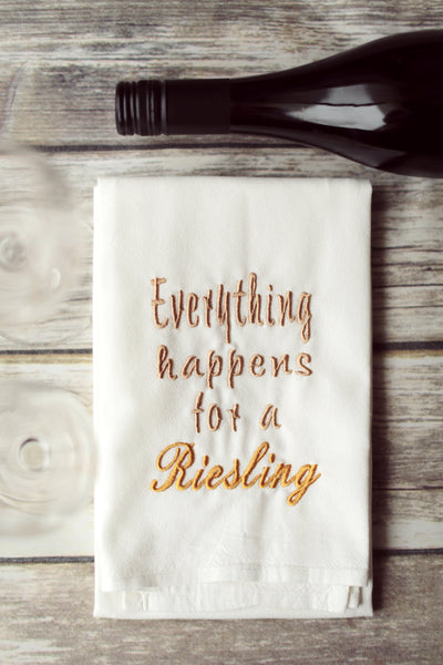 Riesling Tea Towel - Everything Happens for a Riesling - Wine Kitchen Towel