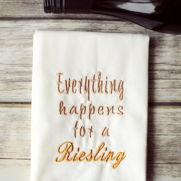 Riesling Tea Towel - Everything Happens for a Riesling - Wine Kitchen Towel