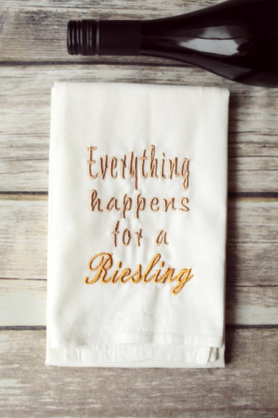 Riesling Tea Towel - Everything Happens for a Riesling - Wine Kitchen Towel
