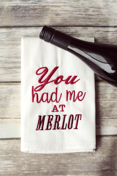 Merlot Tea Towel - You Had Me At Merlot - Wine Kitchen Towel